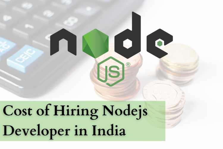 Cost of Hiring Nodejs Developer in India