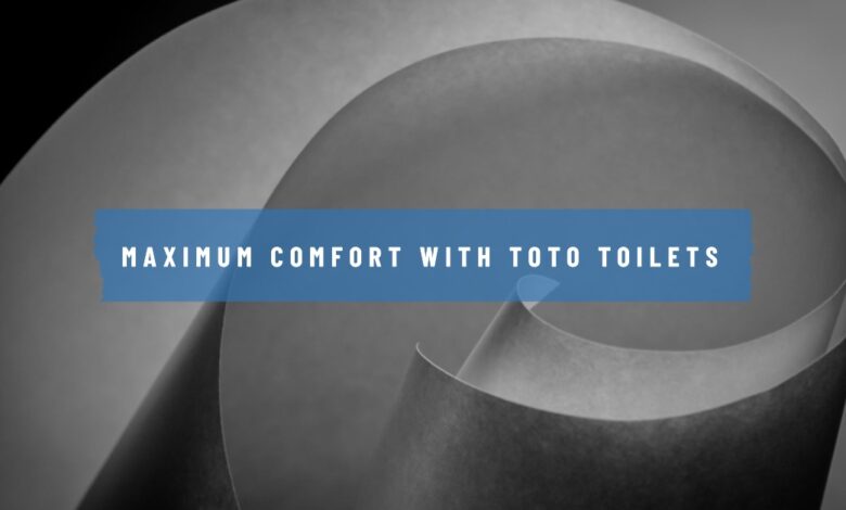 How TOTO Toilets Incorporate Advanced Technology for Maximum Comfort