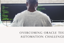 Best Practices to Overcome the Challenges of Oracle Test Automation