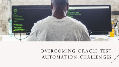 Best Practices to Overcome the Challenges of Oracle Test Automation