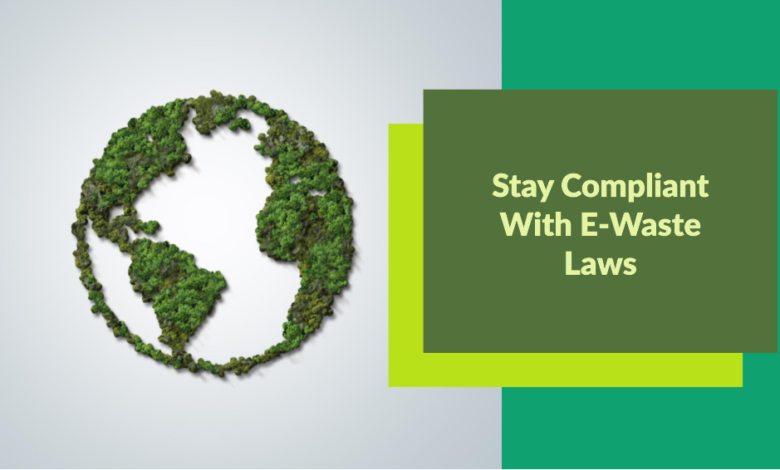 E-Waste Legislation and Regulations: What You Need to Know